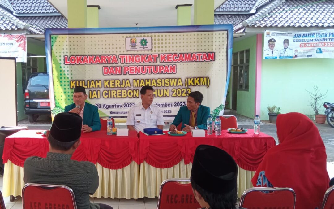 Kegiatan Lokakarya Kecamatan (Lokcam) dan Penutupan KKM IAI Cirebon di Kecamatan Greged