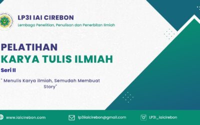 Mau Terampil Menulis? Yuk Ikutan Pelatihan Karya Tulis Ilmiah Bersama LP3I IAI Cirebon!